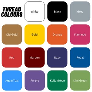 May include: Image displaying a color chart labeled "THREAD COLOURS." The chart features 16 color swatches, including white, black, grey, old gold, gold, orange, flamingo, red, maroon, navy, royal, aqua/teal, purple, kelly green, and kiwi green.