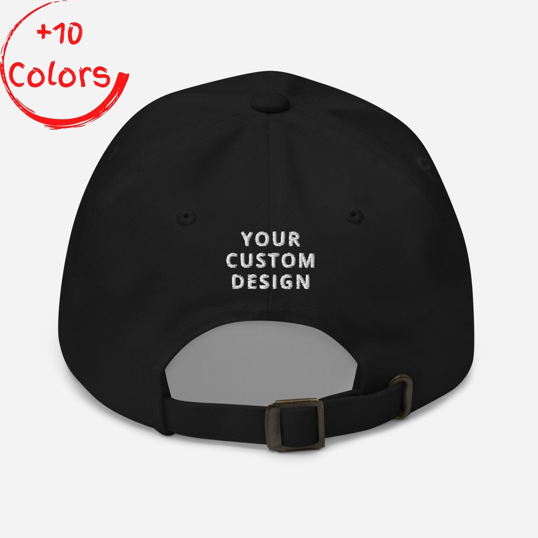 Your Custom Back Embroidered Design Dad Hat | Custom Hat | Personalized ...