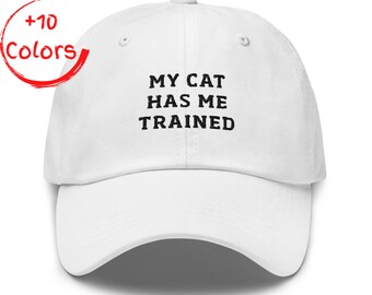 My Cat Has Me Trained Embroidered Hat | Funny Cat Owner Cap | Pet Lover Gift