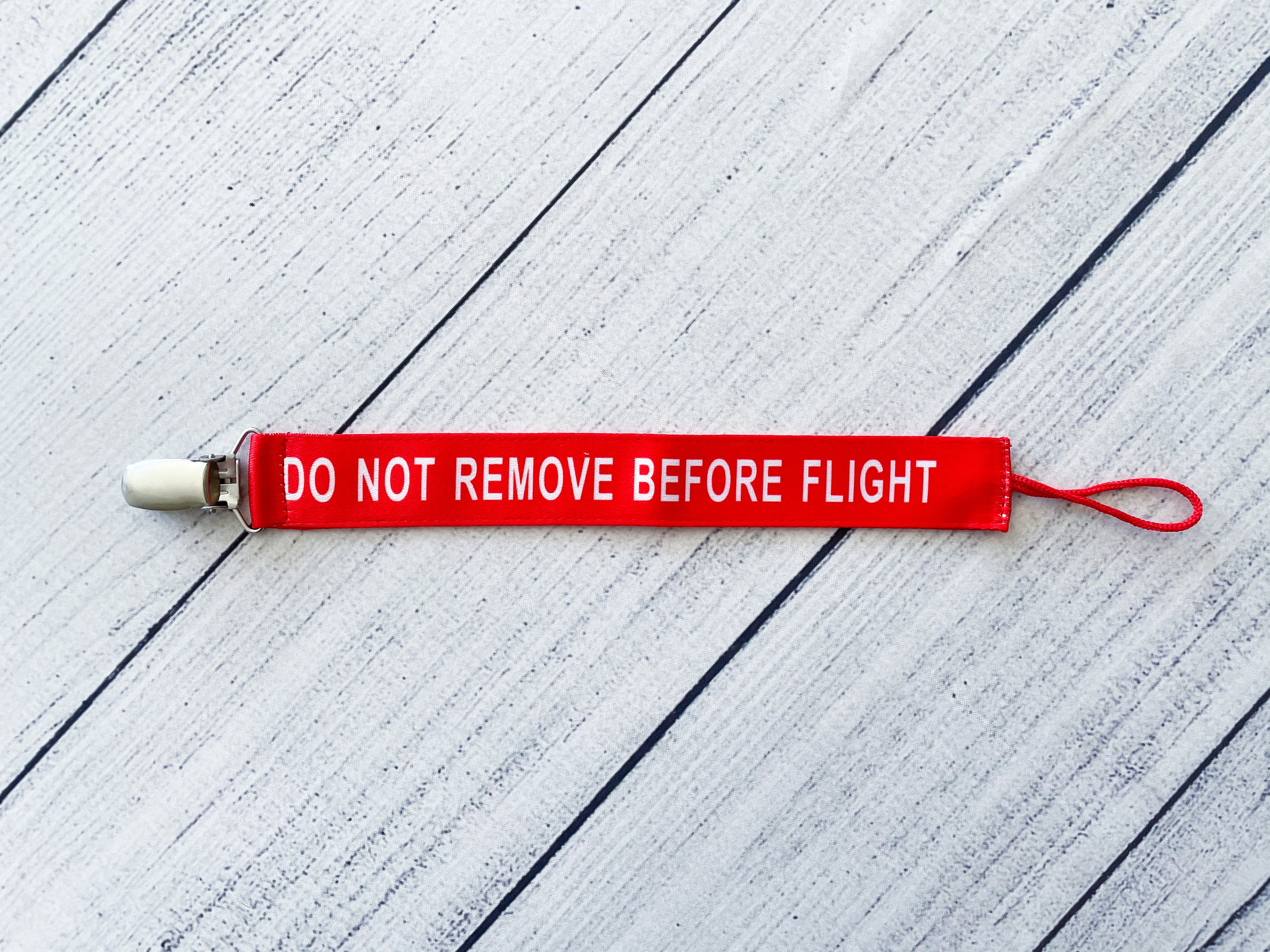 Do Not Remove Before Flight Pacifier Clip / Airplane Pacifier Clip /  Aviation Pacifier Clip / Remove Before Flight Pacifier Clip 