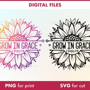 Grandir dans Grace 2 Peter 3:18 SVG, png SVG tournesol, svg versets bibliques, fleurs aquarelles, Christian Svg, svg motivationnel, fichier de coupe Cricut