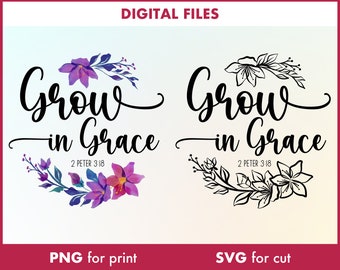 Grow in Grace Floral SVG, Christian Bible Verse (Digital Download)