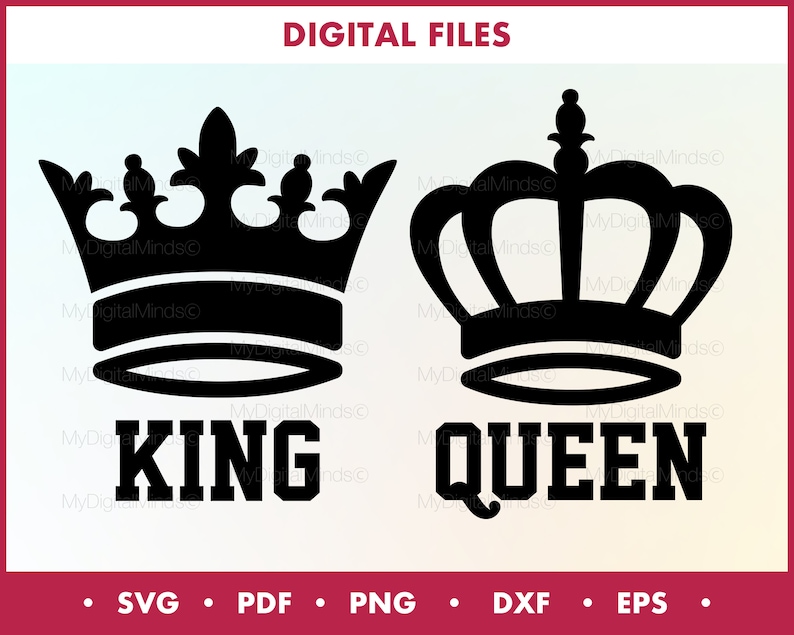 May include: Black digital file featuring two crown designs, one with the word "KING" and the other with "QUEEN" in bold, block letters. The image includes file type options: SVG, PDF, PNG, DXF, and EPS.