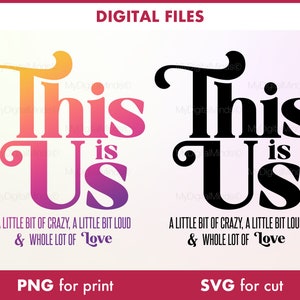 Zeichen This is us SVG, ein bisschen verrückt, ein bisschen Loud & ganz viel Liebe, Wand Kunst Dekor svg, Dateien für Cricut, Sublimation Design