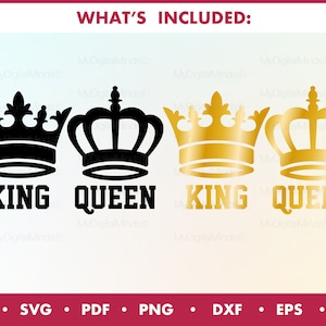 May include: Digital graphic design featuring four crowns: two black and two gold. The text "KING" and "QUEEN" is below each crown. The image includes file type options: SVG, PDF, PNG, DXF, and EPS. The words "WHAT'S INCLUDED:" are at the top.