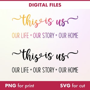 This is us SVG, Our life Our Story Our home, family life SVG Sublimation Design, Home decor svg, Instant Download, Wedding quote svg