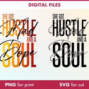 Peut inclure: Deux modèles de fichiers numériques avec le texte "She Got Hustle, Mad Dope, and a Soul." Un modèle est en couleur, l'autre en noir et gris. Le haut de l'image indique "Fichiers numériques". Le bas indique "PNG pour l'impression" et "SVG pour la découpe."