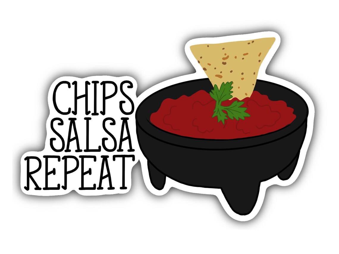 Chips and Salsa Sticker Vinyl Sticker Chips Salsa Repeat Etsy