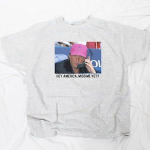 Miss Me Yet? T-Shirt | Trump 2024