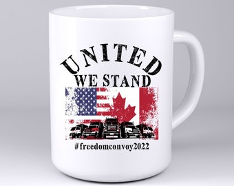 United We Stand Mug, Freedom Convoy 2022 Mug, Trucker Convoy Mug, Truckers for Freedom Mug, Mandate Freedom Mug, Freedom Mug