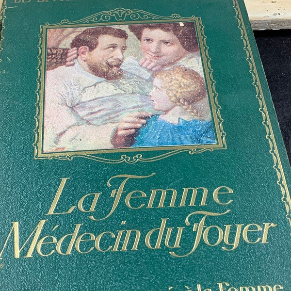 Rare Antique French Illustrated Medical Book - La Femme Medecin Du Foyer, Dr.Med Anna Fischer-Le Livre D'Or De La Femme, c.1931,1123