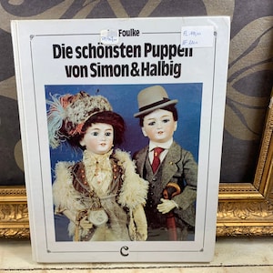 Book &quot;Die schönsten Puppen von Simon&Halbig&quot; - Jan Foulke