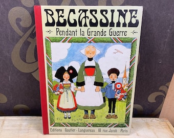 Becassine Pendant la Grande Guerre – Gautier Languereau – Texte de Caumery – Illustrationen von JP Pinchon – Depot légal 2eme Trimestre 1980