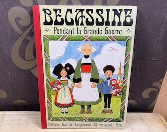 Bécassine Pendentif la Grande Guerre - Gautier Languereau - Texte de Caumery - illustrations de JP Pinchon - Dépôt légal 2eme Trimestre 1980