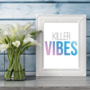 8.5x11 Digital Print - Killer Vibes