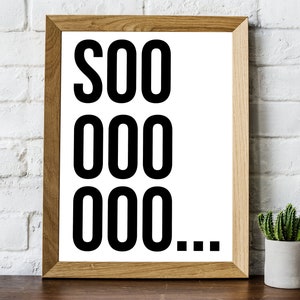 8.5x11 Digital Print - Sooooooo
