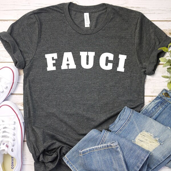 Fauci Shirt, Doctor Fauci TShirt, Quarantine Shirt, Love Fauci, Anthony Fauci, Stay At Home Shirt, Social Distancing Shirt,  Dr Fauci Shirt