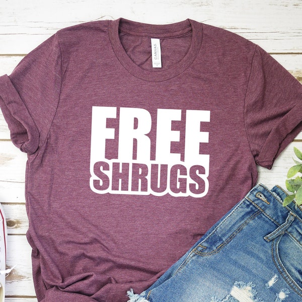 Free Shrugs T-Shirt, Free shrugs Shirt, Free Hugs Shirt,  Funny Shirt, Gift For Boyfriend, Gift For Husband, Fathers Day Gift, Tee Shirt
