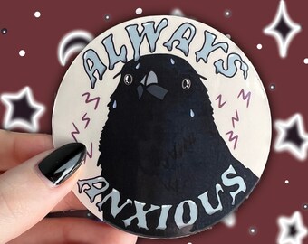 Always Anxious Crow Sticker | Witchy Sticker, Mental Health Sticker, Anxiety, Bird Sticker, Raven Sticker, Water Bottle, Laptop Sticker