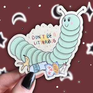 Don't Be a Litterbug Vinyl Sticker | Litter Bug Sticker, Earth Day, Environmentally Friendly, Be Kind to the Planet, Pick Up After Yourself