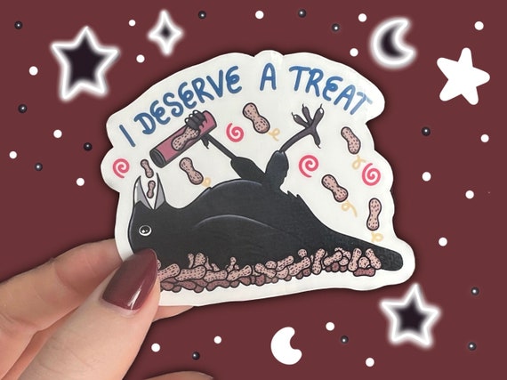 I Deserve a Treat Crow Sticker | Funny Bird Sticker, Bird Lover Gift, Witchy Art, Crow Art, Gothic Art, Spooky Sticker, Kindness, Self Love