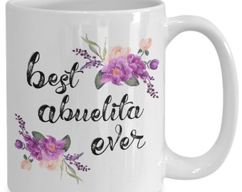 Best Abuelita ever mug, Gift for Best Abuelita, Birthday gift for Best Abuelita Ever coffee cup or tea mug cup