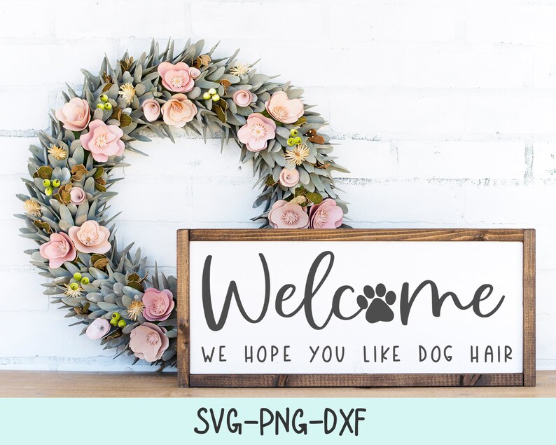 Download Home Decor Svg Funny Home Sign Svg Funny Sign Svg Farmhouse Svg Welcome We Hope You Like Dog Hair Svg Welcome Svg Clip Art Art Collectibles