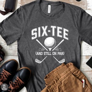 60th Birthday Golf Shirt, Six-Tee And Still On Par Shirts, Golfing Gift For 60th, Golf Balls 60 Birthday Gift, 60th Birthday Gifts,