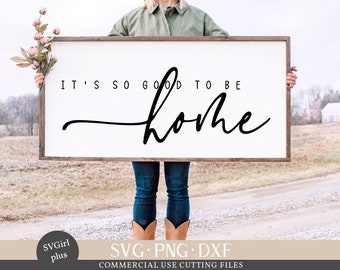 It's So Good To Be Home Svg, Home Decor Svg, Farmhouse Svg, Home Quote Svg, Home Svg, Cricut Files, Living Room Quote Svg