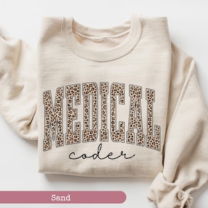 Leopard Medical Coder  Sweatshirt, Medical Scribe Sweatshirt, Medical Assistant  Sweatshirt, Medical Student Gift, Medical Worker Gift,