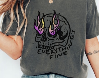 Comfort Colors®, Everything Is Fine Shirt,  Sarcastic Shirt, Skeleton Shirt, Festival Shirt, Retro Grunge Shirt, Rebel Tee, Flames  Shirt