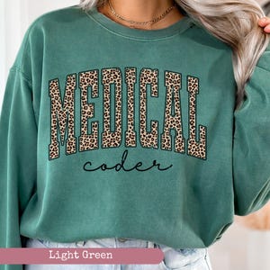 Comfort Colors®, Leopard Medical Coder Sweatshirt, Medical Scribe Sweatshirt, Medical Assistant Sweatshirt, Medical Student Gift,