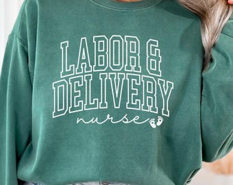 Comfort Colors® Labor and Delivery Nurse Sweatshirt, L&D Nurse Crewneck, Thoughtful Gift for Nurses, LD Nurse Appreciation Sweater