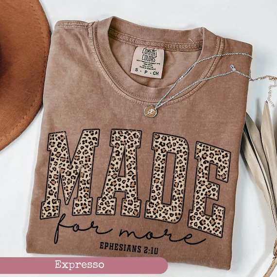 Comfort Colors®, Leopard Made for More Shirt, Made for More Shirt, Ephesians 2:10, Bible Verse Sweatshirt, Christian Gift,