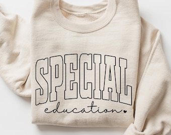 Special Education Sweatshirt, Special Education Teacher Sweatshirt, Special Education Teacher Gifts, Sped Teacher Sweatshirt