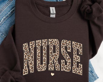 Leopard Nurse Sweatshirt, Nurse Life Shirt, Nurse Hoodie, Nursing School Sweatshirt, Registered Nurse Sweatshirt, RN Shirt,