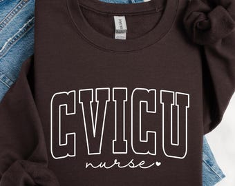 CVICU Nurse Sweatshirt, CVICU Nurse, Nurse Sweatshirt, Cardiovascular Intensive Care Unit RN Gifts, Cardiac Icu Nurse