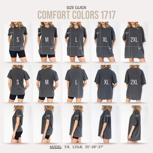 May include: Size guide for Comfort Colors 1717 t-shirts. The image shows multiple views of the shirts in sizes S, M, L, XL, and 2XL. Measurements are provided in inches for the chest and length. The model is 5'8", 125LB, with measurements of 35"-28"-37".