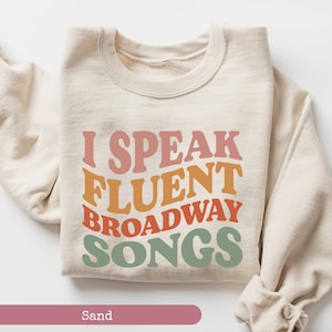 I Speak Fluent Broadway Songs Sweater, Broadway Sweatshirt, Drama Acting Sweater, Drama Teacher, Musical Teacher Gift Sweater
