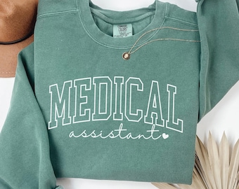 Comfort Colors® Medical Assistant Sweatshirt, Nurse Appreciation, Gifts For Medical Assistant, Gift For Coworker, Assistant Gifts,