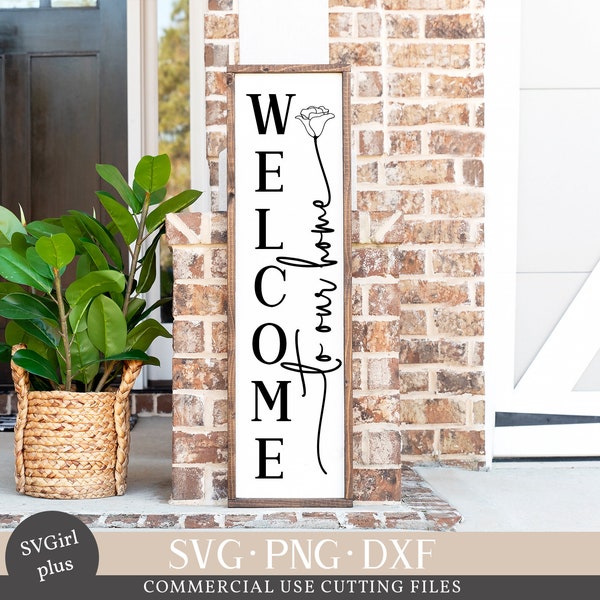 Welcome To Our Home Svg, Welcome Svg, Porch Sign Svg, Vertical Sign Svg, Farmhouse Svg, Front Door Svg, Hello Svg, Home Decor Svg,