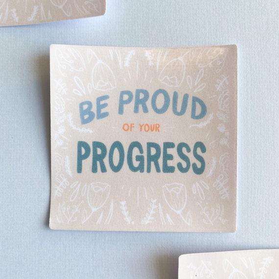 Be Proud of Your Progress Vinyl Waterproof Sticker 