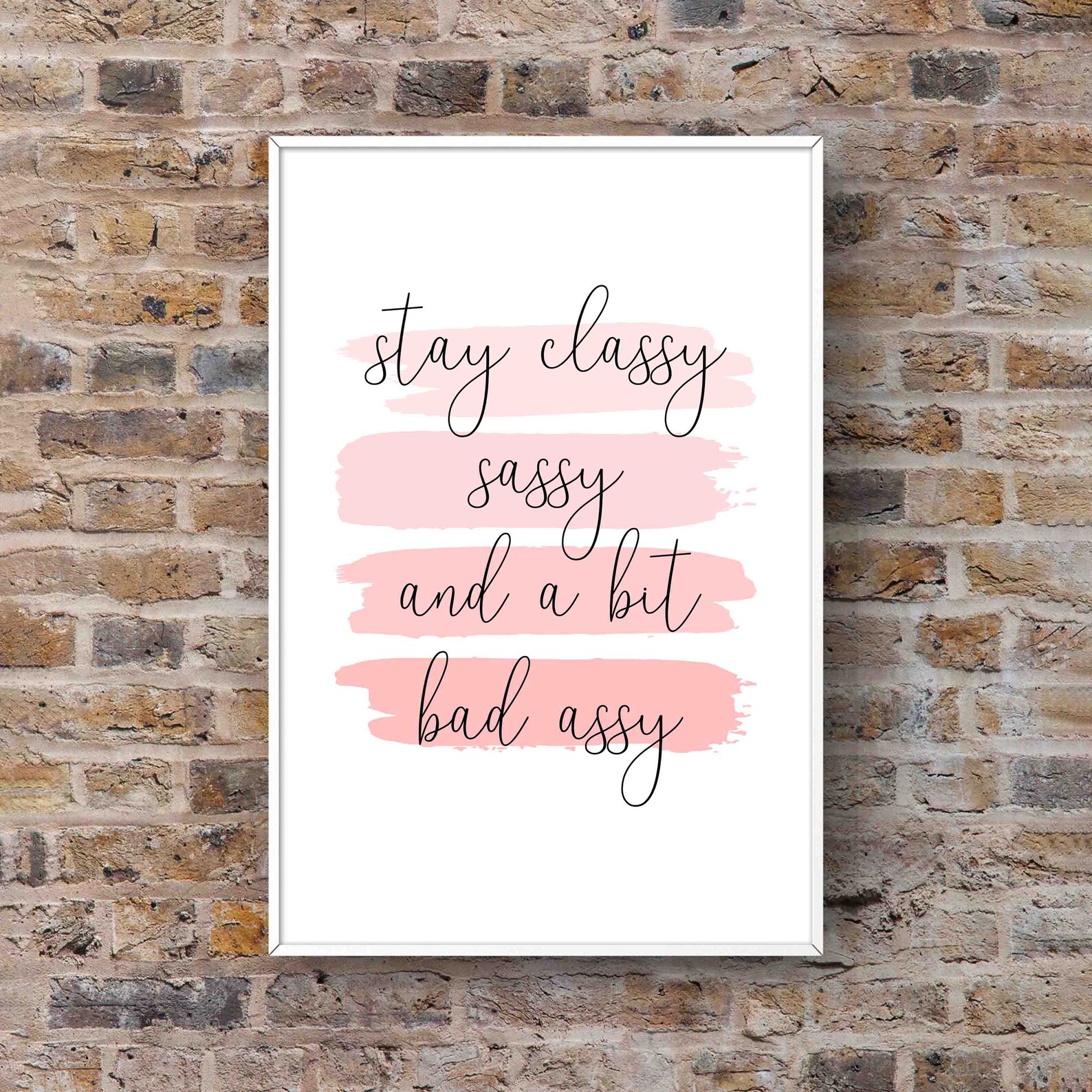 Stay Classy Sassy and a Bit Bad Assy Digital Download Wall Art Etsy