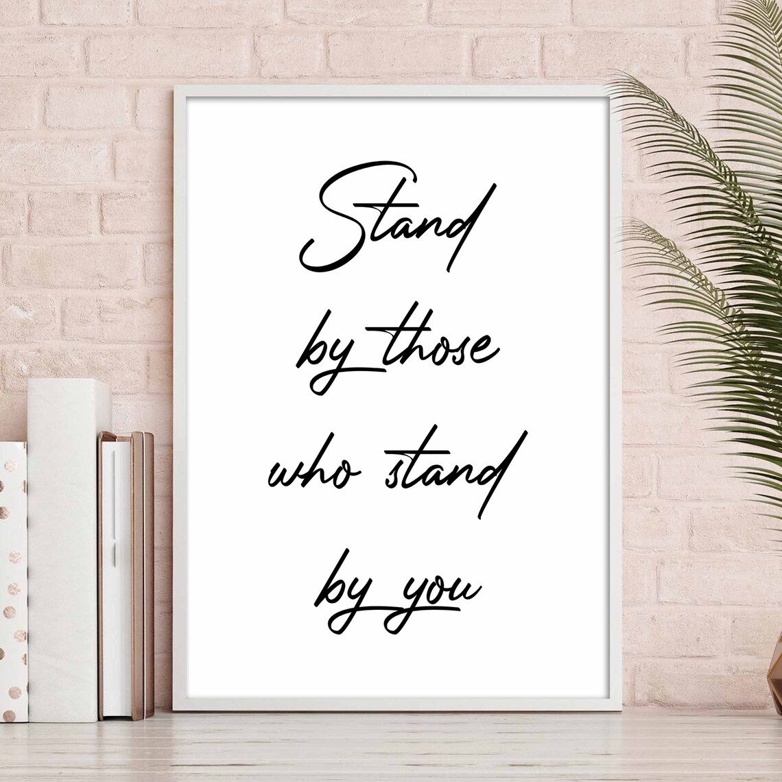 Stand by Those Who Stand by You Download Art Quote Positive Etsy