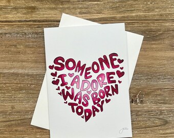 Someone You Adore was Born Today | Heart Birthday Card