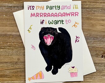 Cat birthday card | It's my party and I'll Mrawr if I want to!