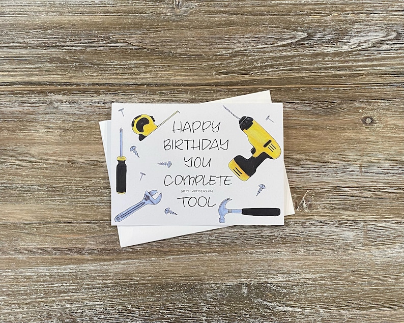 Happy Birthday You Complete Tool! | Rude Birthday Card | Handyman Gift ...