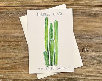 Needles to Say You are Fancactus | Cactus greeting card