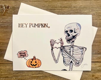 Hey Pumpkin | Skeleton love | Halloween punny greeting card