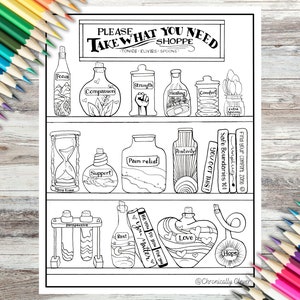 Könnte beinhalten: Eine schwarz-weiße druckbare Malvorlage mit einem Ladenschild, auf dem "Bitte nehmen Sie, was Sie brauchen Shoppe - Tonics, Elixirs, Spoons" steht. Die Seite zeigt eine Vielzahl von Flaschen und Gläsern mit Etiketten wie "Focus", "Compassion", "Strength", "Healing", "Comfort", "Pain Relief", "Resiliency", "Support", "Rest", "Love", and "Hope".